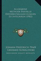 Allgemeine Methode Partielle Differentialgleichungen Zu Integriren (1902) 1160298548 Book Cover