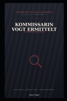 Kommissarin Vogt ermittelt: Drei Kurzkrimis für Deutschlernende (Niveau A2–B1) mit Vokabelhilfen nach jedem Kapitel (German Edition) B0HG3KNLW2 Book Cover