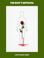 The Body'S Betrayal: A Diet'S Deadly Design B0FP59QX6V Book Cover