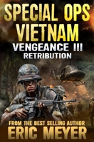 Vengeance III: Retribution (Special Ops Vietnam) B0FNC7ZHLJ Book Cover
