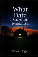 What Data Cannot Measure B0GWYG68J3 Book Cover
