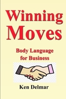 Winning Moves: Body Language for Business 1734488506 Book Cover