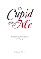 The Cupid Side of Me : A Collection of Love Poems 1796054135 Book Cover