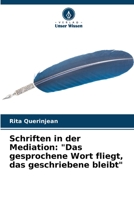 Schriften in der Mediation: "Das gesprochene Wort fliegt, das geschriebene bleibt" 6205810158 Book Cover