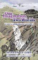 One Imagination, Two Worlds: Where 2 Imaginations Become 1 1449012493 Book Cover