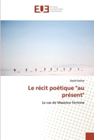 Le récit poétique "au présent": Le cas de Maxence Fermine 6138478487 Book Cover