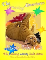 The Amazing Adventures of Jason The Cat: The Colouring Activity Book Edition B08HGRW83D Book Cover