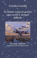 In amore come in guerra ogni scelta � sempre difficile Seconda edizione 1326732374 Book Cover