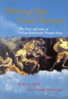 Shining Eyes, Cruel Fortune: The Lives and Loves of Italian Renaissance Women Poets 0823221806 Book Cover