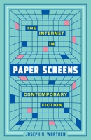 Paper Screens: The Internet in Contemporary Fiction 0807187259 Book Cover