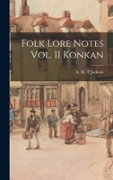 Folk Lore Notes Vol. II Konkan 1015146023 Book Cover