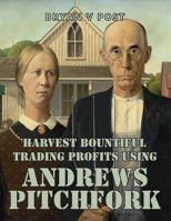 Harvest Bountiful Trading Profits Using Andrews Pitchfork : Price Action Trading with 80% Accuracy 1735494607 Book Cover