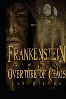 Frankenstein King of the Dead: Overture of Chaos B0D29TJPFG Book Cover