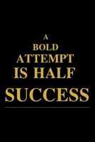 A Bold Attempt Is Half Success Notebook 1650337825 Book Cover