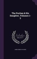 The Puritan and His Daughter (Notable American Authors) 1146267444 Book Cover