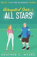Unrequited Scars & All Stars (Slapshot Series) B0CPS6S74N Book Cover