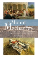 Mount Machaerus: An Introduction to the Historical, Archaeological, and Pilgrim Site Overlooking the Dead Sea in the Kingdom of Jordan 1955918139 Book Cover