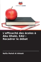 L'efficacité des écoles à Abu Dhabi, EAU: Recadrer le débat 6205726203 Book Cover