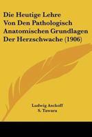 Die Heutige Lehre Von Den Pathologisch-Anatomischen Grundlagen Der Herzschwache: Kritische Bemerkungen Auf Grund Eigener Untersuchungen... 127372741X Book Cover