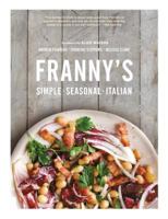 Franny's: Simple Seasonal Italian 1579654649 Book Cover