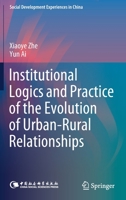 Institutional Logics and Practice of the Evolution of Urban–Rural Relationships 9811584184 Book Cover