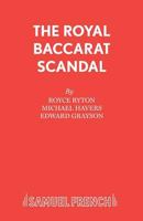 The Royal Baccarat Scandal (Acting Edition) 0573113742 Book Cover