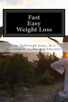 Fast. Easy. Weight Loss!: For the Series: Not Keeping Up With the Joneses 1494995158 Book Cover