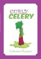 Curly Celery 0980774888 Book Cover