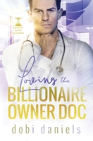 Loving the Billionaire Owner Doc: A sweet fake fiancée doctor billionaire romance 1958987042 Book Cover