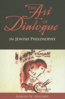 The Art of Dialogue in Jewish Philosophy 0253219442 Book Cover