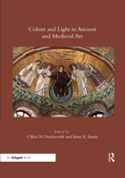 Colour and Light in Ancient and Medieval Art 0367432811 Book Cover