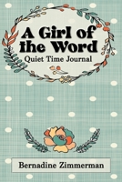 A Girl of the Word (Quietly Becoming Journal) (Volume 1) 1981199055 Book Cover