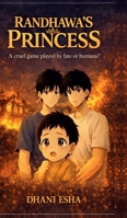 Randhawa's Princess: A cruel game played by fate or humans? B0GC9G6BMW Book Cover