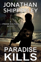 Paradise Kills: A Frank Dalton Novel B098GT2R2V Book Cover