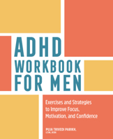 ADHD Workbook for Men: Exercises and Strategies to Improve Focus, Motivation, and Confidence 1638780870 Book Cover