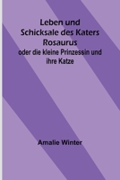 Leben und Schicksale des Katers Rosaurus; oder die kleine Prinzessin und ihre Katze 9356894329 Book Cover
