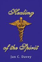 Healing of the Spirit 1441548904 Book Cover