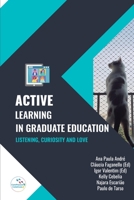 Active Learning in Graduate Education: listening, curiosity and love B0CJXGD4D2 Book Cover