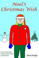 Noel's Christmas Wish: A Christmas Story 1494461323 Book Cover