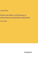Fürsten und Völker von Süd-Europa im sechszehnten und siebzehnten Jahrhundert: Vierter Band (German Edition) 3382037769 Book Cover