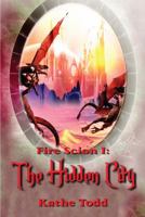 Fire Scion I: The Hidden City 0896200272 Book Cover