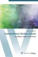 Unternehmen fördern Kunst 3639447891 Book Cover