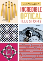 How to Draw Incredible Optical Illusions 1623540607 Book Cover