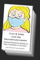 Cort & Käte und die Mundschutzmaske: illustriertes Märchenbuch für Kleinkinder und Kinder im Vorschulalter von 3 bis 6 Jahren B08C92F4ZL Book Cover