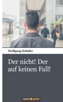 Der nicht! Der auf keinen Fall! 3958409547 Book Cover