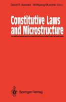 Constitutive Laws and Microstructure: Proceedings of the Seminar Wissenschaftskolleg ― Institute for Advanced Study Berlin, February 23–24, 1987 3642833055 Book Cover