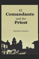 El Comandante and the Priest B0DRT9GY97 Book Cover
