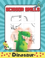 Scissor Skills Dinosaur: Cutting Workbook For Kids | My First Scissor Cutting Book, Color Paste and Cut, Perfect Skills for Preschooler and Toddler, Let's Cut Paper With Dinosaurs B08P12QKBK Book Cover