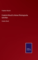 Friedrich Ritschl's kleine philologische Schriften, Dritter Band 3752511966 Book Cover