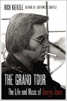The Grand Tour: The Life and Music of George Jones 0062309919 Book Cover